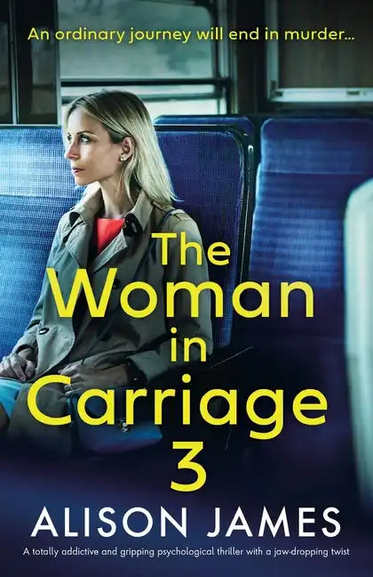 The Woman in Carriage 3: A totally addictive and gripping psychological thriller with a jaw-dropping twist - Paperback