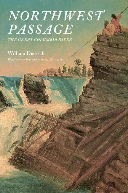Northwest Passage: The Great Columbia River - Paperback