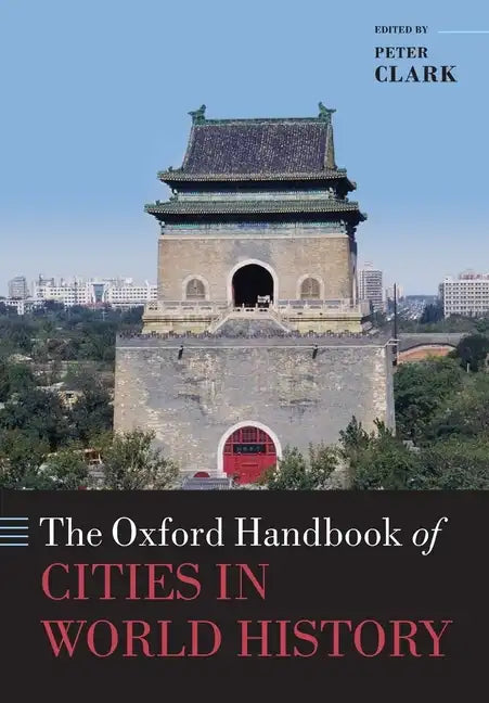 The Oxford Handbook of Cities in World History - Paperback