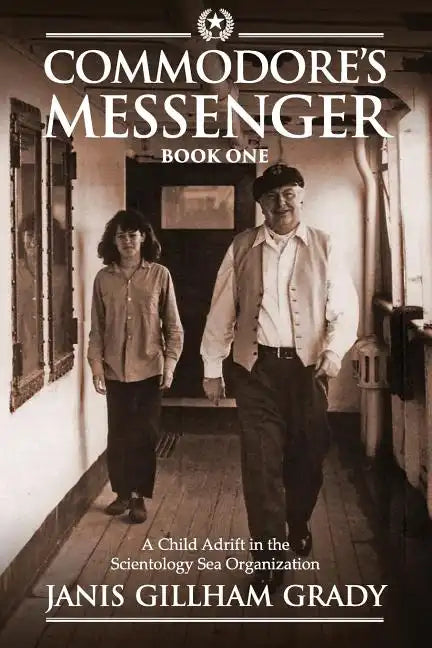 Commodore's Messenger: A Child Adrift in the Scientology Sea Organization - Paperback