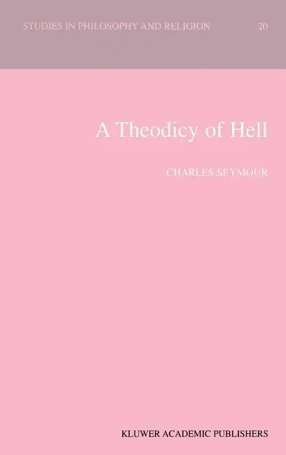 A Theodicy of Hell - Hardcover
