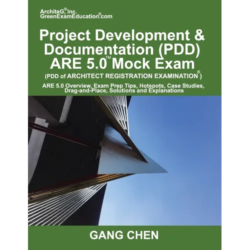 Project Development & Documentation (PDD) ARE 5.0 Mock Exam (Architect Registration Exam): ARE 5.0 Overview, Exam Prep Tips, Hot Spots, Case Studies, - Paperback