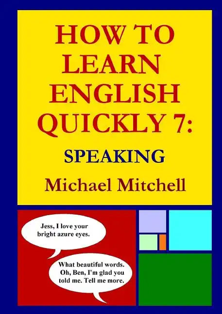How to Learn English Quickly 7: Speaking - Paperback