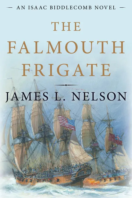 The Falmouth Frigate: An Isaac Biddlecomb Novel - Hardcover