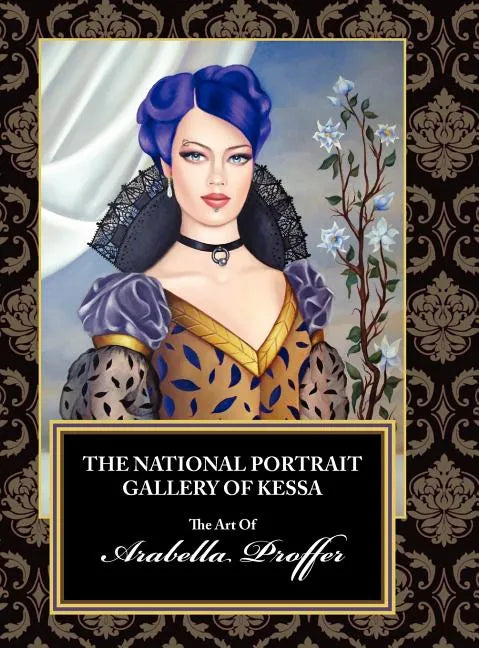 The National Portrait Gallery of Kessa: The Art of Arabella Proffer - Hardcover
