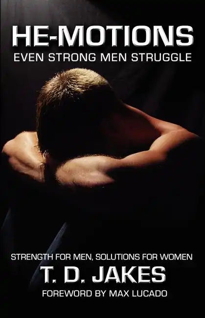 He-Motions: Even Strong Men Struggle - Paperback