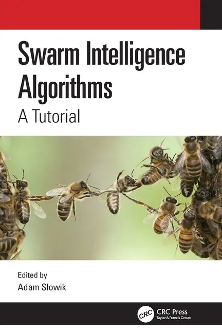 Swarm Intelligence Algorithms: A Tutorial - Paperback