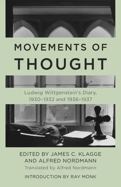 Movements of Thought: Ludwig Wittgenstein's Diary, 1930-1932 and 1936-1937 - Paperback