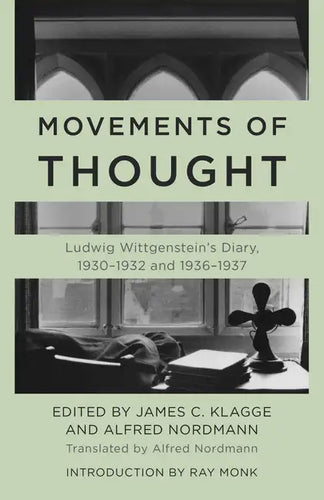Movements of Thought: Ludwig Wittgenstein's Diary, 1930-1932 and 1936-1937 - Hardcover