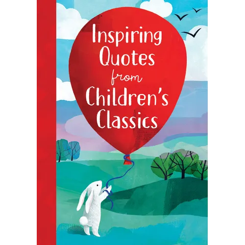 Inspiring Quotes from Children's Classics - Hardcover