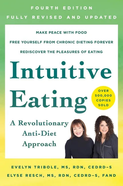 Intuitive Eating, 4th Edition: A Revolutionary Anti-Diet Approach - Paperback