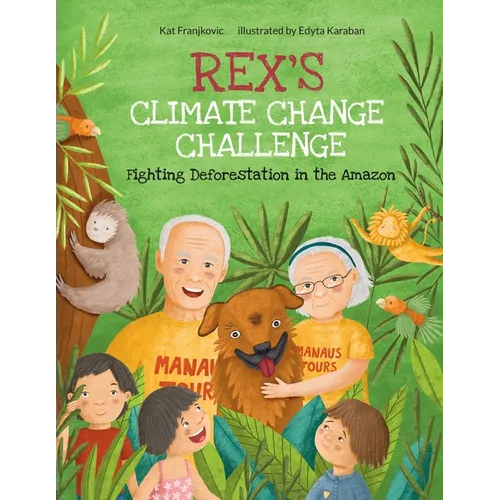 Rex's Climate Change Challenge: Fighting Deforestation in the Amazon - Paperback