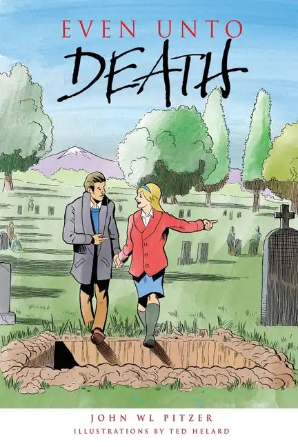 Even Unto Death: An examination of life, aging, death, life beyond death, and life now! - Paperback