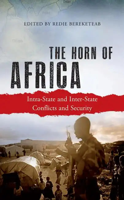 The Horn of Africa: Intra-State and Inter-State Conflicts and Security - Paperback