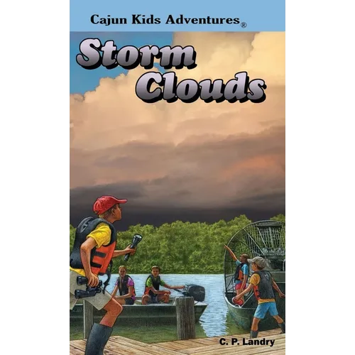 CAJUN KIDS ADVENTURE- Volume Four: Storm Clouds - Hardcover