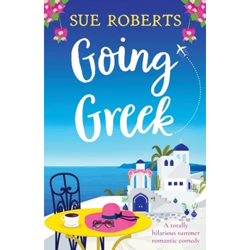 Going Greek: A totally hilarious summer romantic comedy - Paperback