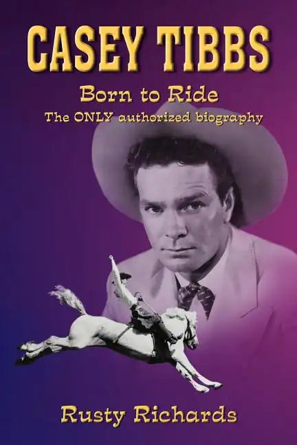 Casey Tibbs - Born to Ride - Paperback