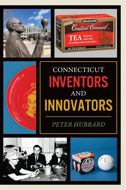 Connecticut Inventors and Innovators - Paperback