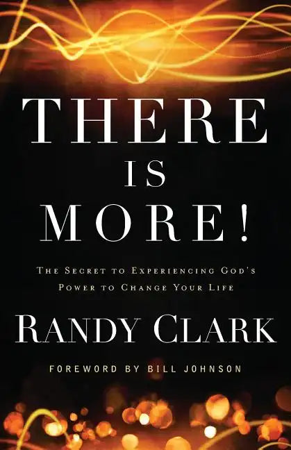 There Is More!: The Secret to Experiencing God's Power to Change Your Life - Paperback
