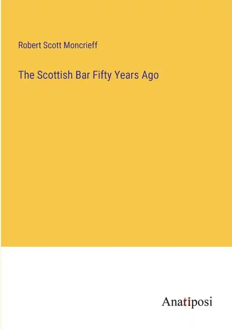 The Scottish Bar Fifty Years Ago - Paperback