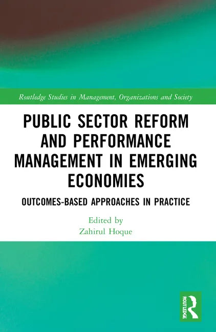 Public Sector Reform and Performance Management in Emerging Economies: Outcomes-Based Approaches in Practice - Paperback