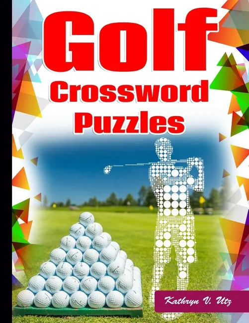 Golf Crossword Puzzles: Golf Courses, Terms Crossword Puzzles for adults - Paperback