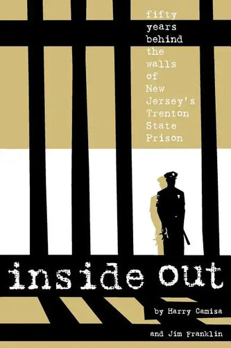 Inside Out: Fifty Years Behind the Walls of New Jersey's Trenton State Prison - Paperback