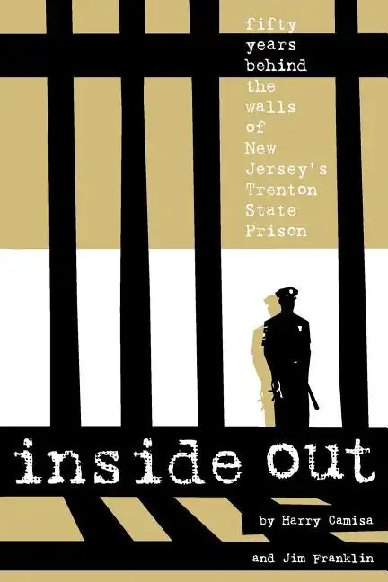 Inside Out: Fifty Years Behind the Walls of New Jersey's Trenton State Prison - Paperback