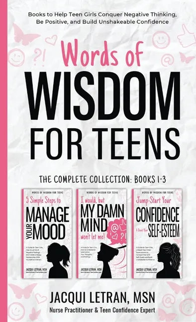 Words of Wisdom for Teens (The Complete Collection, Books 1-3): Books to Help Teen Girls Conquer Negative Thinking, Be Positive, and Live with Confide - Hardcover