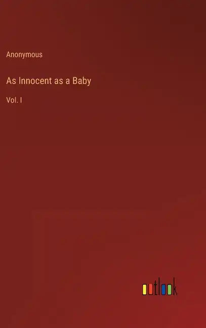 As Innocent as a Baby: Vol. I - Hardcover