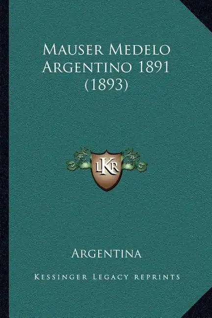 Mauser Medelo Argentino 1891 (1893) - Paperback