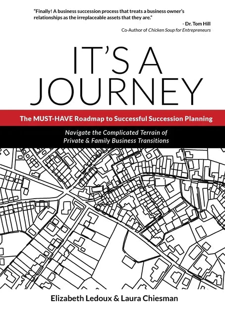 It's A Journey: The MUST-HAVE Roadmap to Successful Succession Planning - Paperback