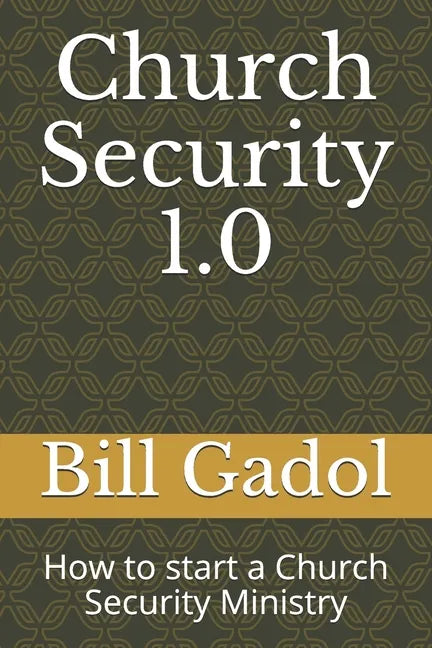 Church Security 1.0: How to start a Church Security Ministry - Paperback