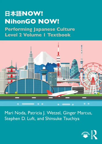 日本語now! Nihongo Now!: Performing Japanese Culture - Level 2 Volume 1 Textbook - Paperback