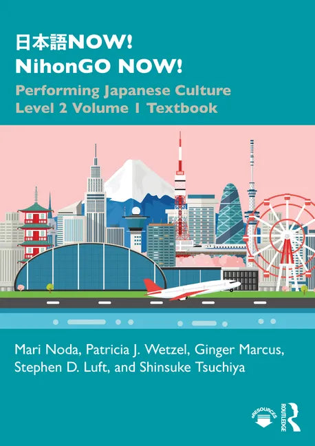 日本語now! Nihongo Now!: Performing Japanese Culture - Level 2 Volume 1 Textbook - Paperback