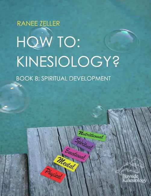 How to: Kinesiology? Book 8: Spiritual Development: Book 8: Spiritual Development - Paperback