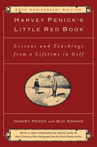 Harvey Penick's Little Red Book: Lessons and Teachings from a Lifetime in Golf - Hardcover