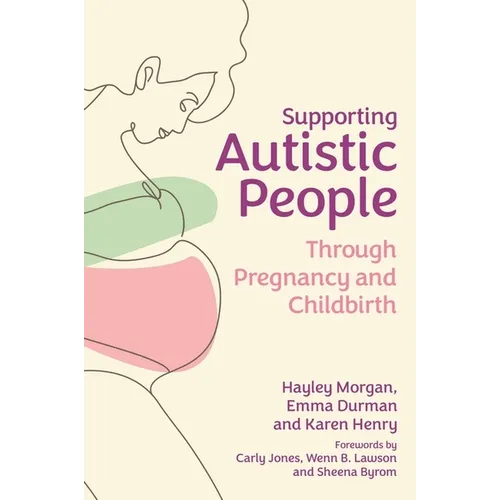 Supporting Autistic People Through Pregnancy and Childbirth - Paperback