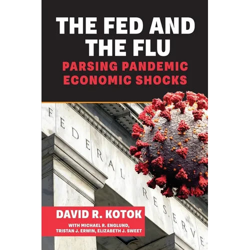 The Fed and the Flu: Parsing Pandemic Economic Shocks - Paperback