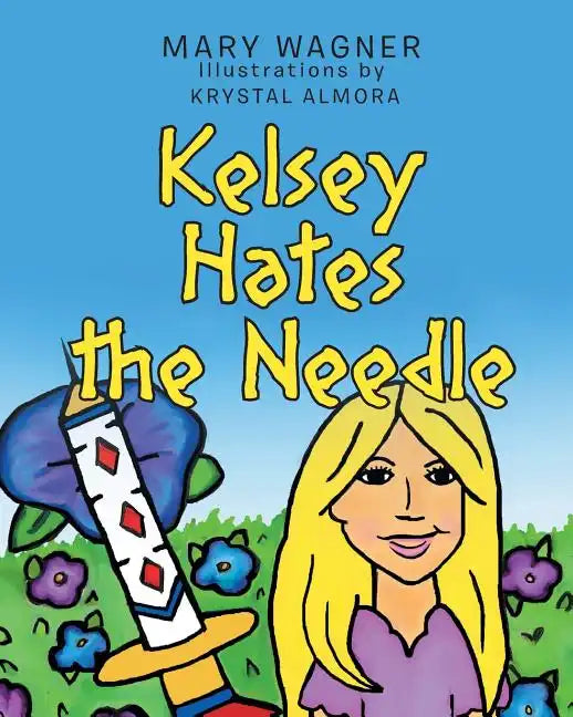 Kelsey Hates the Needle - Paperback