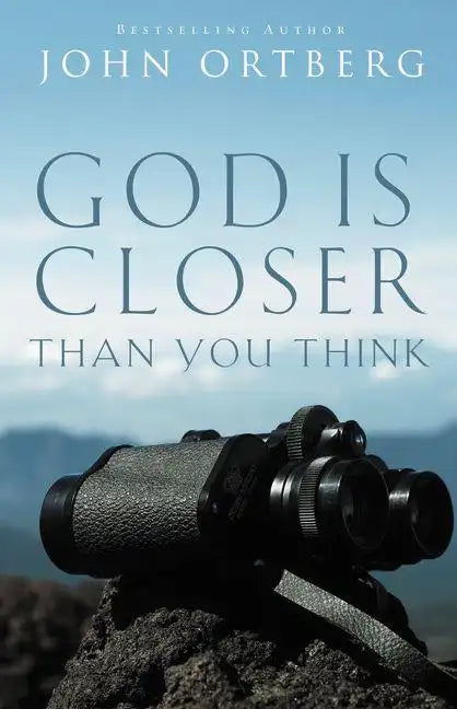 God Is Closer Than You Think: How Intimacy with God Can Happen Right Now - Paperback