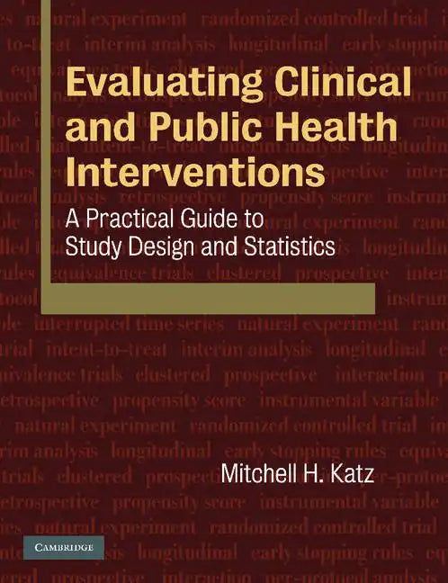 Evaluating Clinical and Public Health Interventions: A Practical Guide to Study Design and Statistics - Paperback