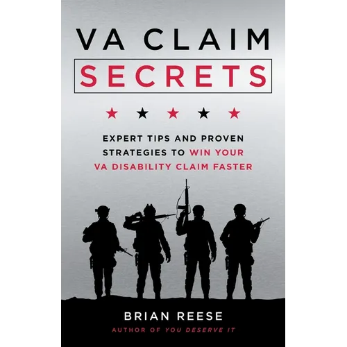 VA Claim Secrets: Expert Tips and Proven Strategies to Win Your VA Disability Claim Faster - Paperback