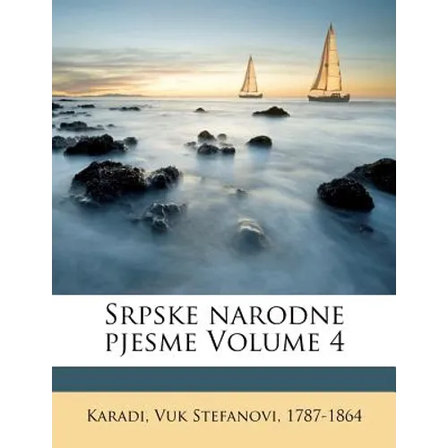 Srpske Narodne Pjesme Volume 4 - Paperback