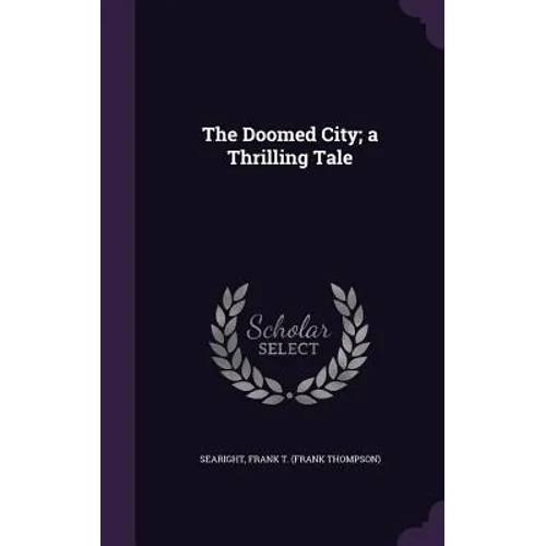 The Doomed City; a Thrilling Tale - Hardcover