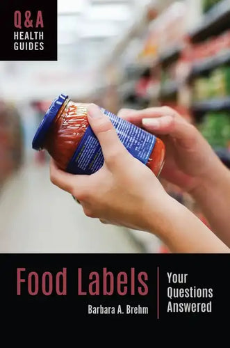 Food Labels: Your Questions Answered - Hardcover