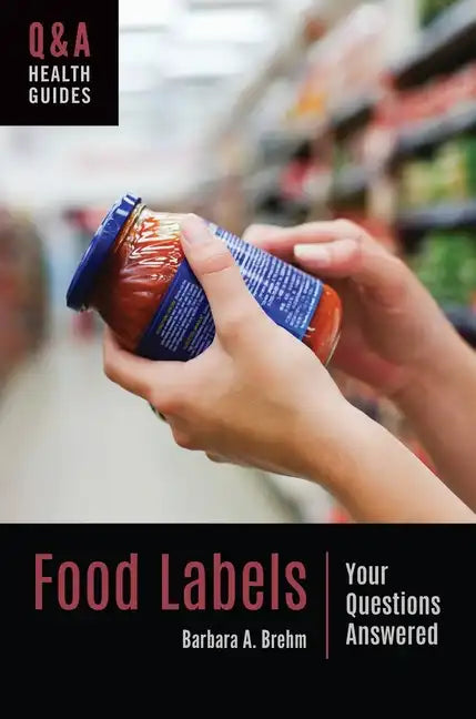 Food Labels: Your Questions Answered - Hardcover