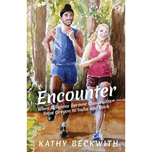 Encounter: When Religions Become Classmates - From Oregon to India and Back - Paperback