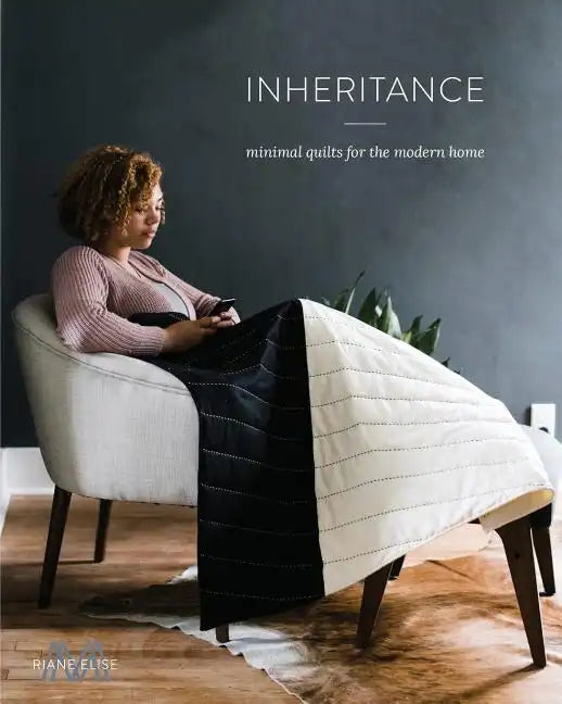 Inheritance: Minimal Quilts for the Modern Home - Paperback