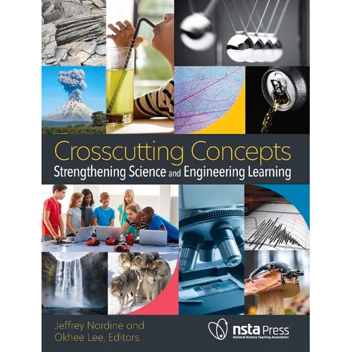 Crosscutting Concepts: Strengthening Science and Engineering Learning - Paperback